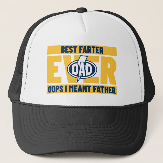Best Farter Ever Oops I Meant Father Trucker Hat (Front)