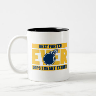 Best Farter Ever Oops I Meant Father Two-Tone Coffee Mug