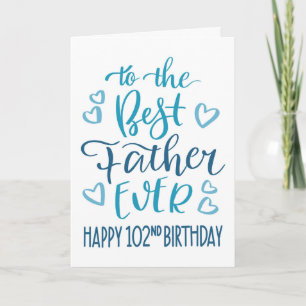 Best Father Ever 102nd Birthday Typography in Blue Card