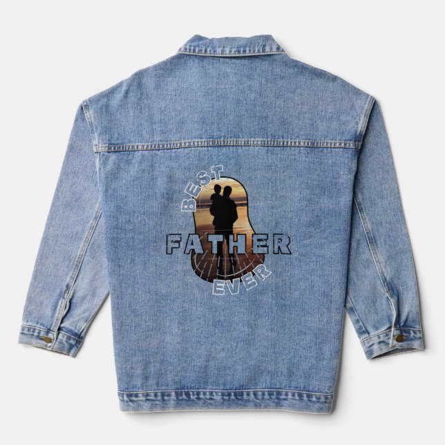 Best Father Ever Denim Jacket (Back)