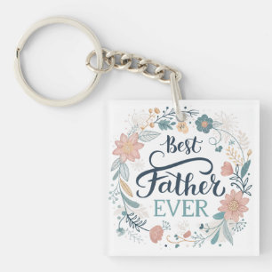 best father ever, lovely quotes key ring