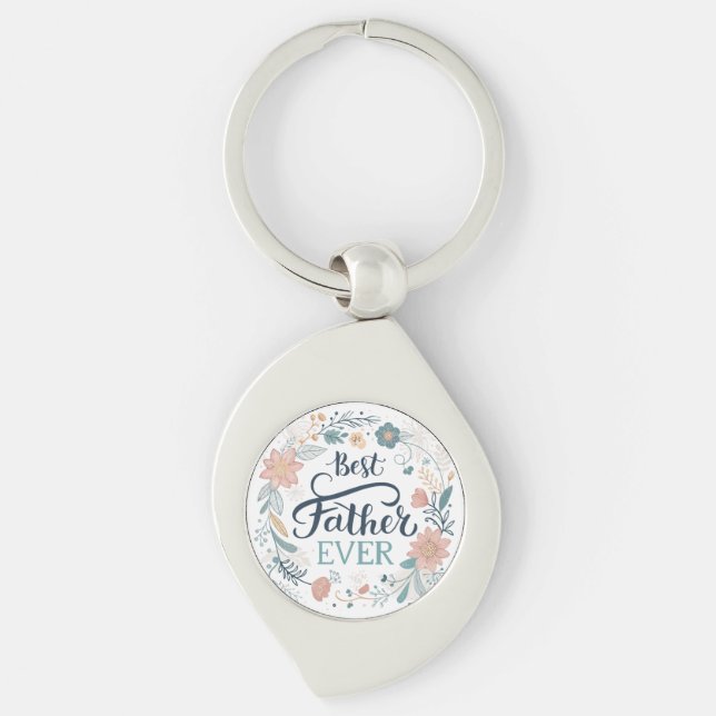 best father ever, lovely quotes  key ring (Front)