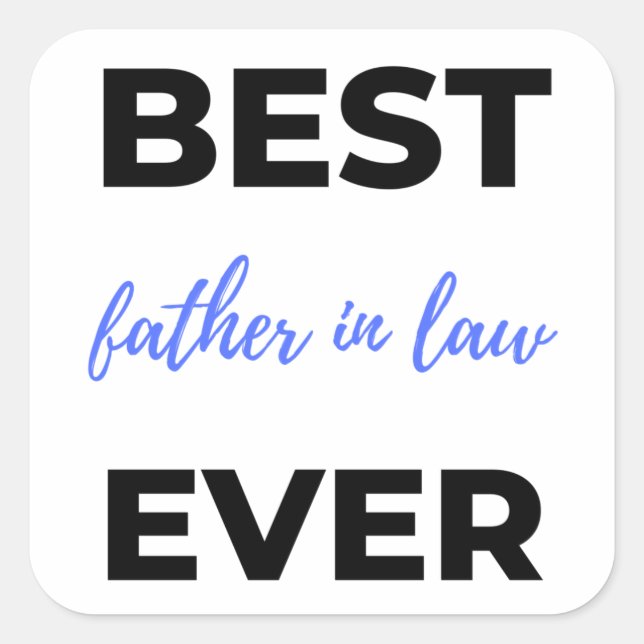 Best Father In Law Ever 2 Square Sticker (Front)