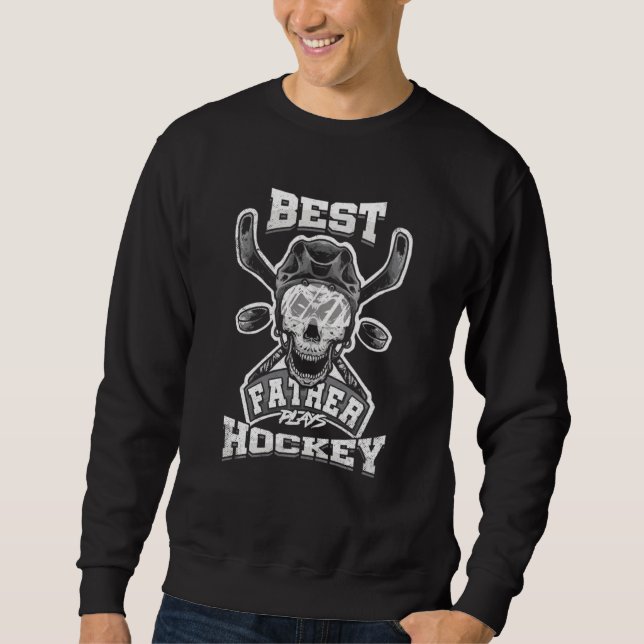 Best Father Plays Hockey Skull Goalie Mask Father  Sweatshirt (Front)