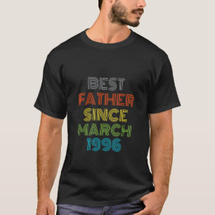 Best Father Since March 1996 Cool Present T-Shirt