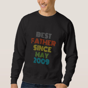 Best Father Since May 2009 Cool Present Sweatshirt