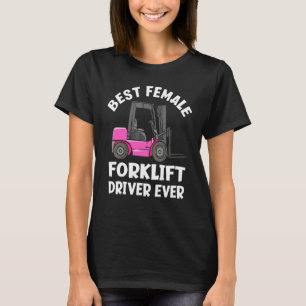 Best Female Forklift Driver Ever T-Shirt