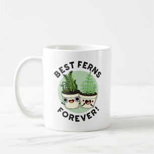 Best Ferns Forever Funny BFF Pun  Coffee Mug