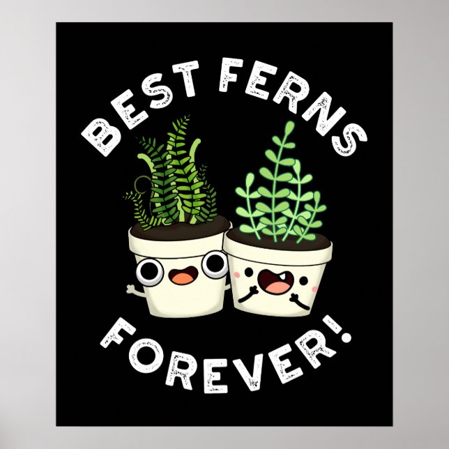 Best Ferns Forever Funny BFF Pun Dark BG Poster (Front)