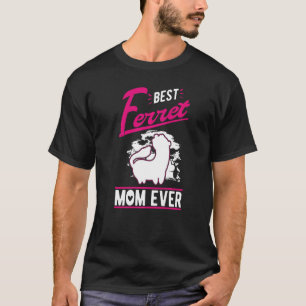 Best Ferret Mum Ever T-Shirt
