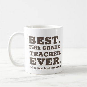 Best Fifth Grade Teacher Ever Coffee Mug