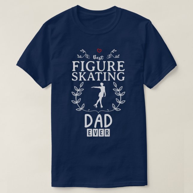 Best Figure Skating Dad Funny Design For Gift 1 T-Shirt (Design Front)