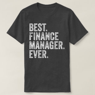 Best Finance Manager Ever T-Shirt