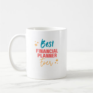 Best Financial Planner Ever coffee mug