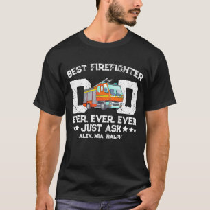 Best Firefighter Dad Father Papa Ever Just Ask Kid T-Shirt