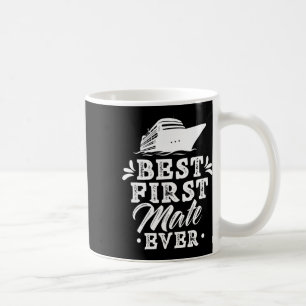Best First Mate Ever Yacht Sea Boat Ship  Coffee Mug