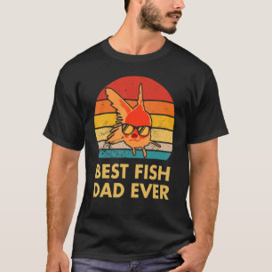 Best Fish Dad Ever Goldfish Fish Keepers T-Shirt