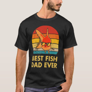 Best Fish Dad Ever Goldfish For Fish T-Shirt