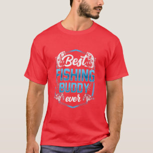 Best Fishing Buddy Ever Fisherman Fisher Buddies 2 T-Shirt