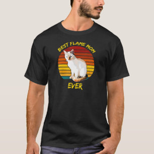 Best Flame Mom Ever Flame Point Siamese Cat Kitten T-Shirt