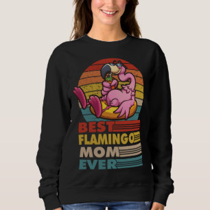 best flamingo mom ever for a flamingo  mothersday sweatshirt