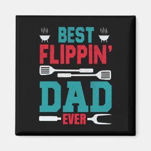 Best Flippin' Dad Ever Fathers Day Bbq Grill Dad B Magnet