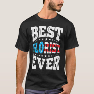 Best Florist Florists 4th Fourth Of July Usa Ameri T-Shirt