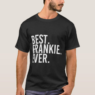 Best. Frankie. Ever. Funny Personalised Name Joke T-Shirt