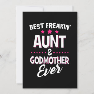 Best Freakin Aunt And Godmother Ever Save The Date