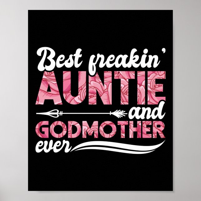Best Freakin' Auntie And Godmother Ever Floral Poster (Front)