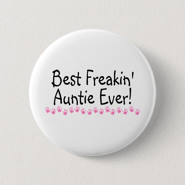Best Freakin Auntie Ever 6 Cm Round Badge (Front)