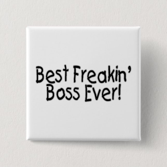 Best Freakin Boss Ever 15 Cm Square Badge (Front)