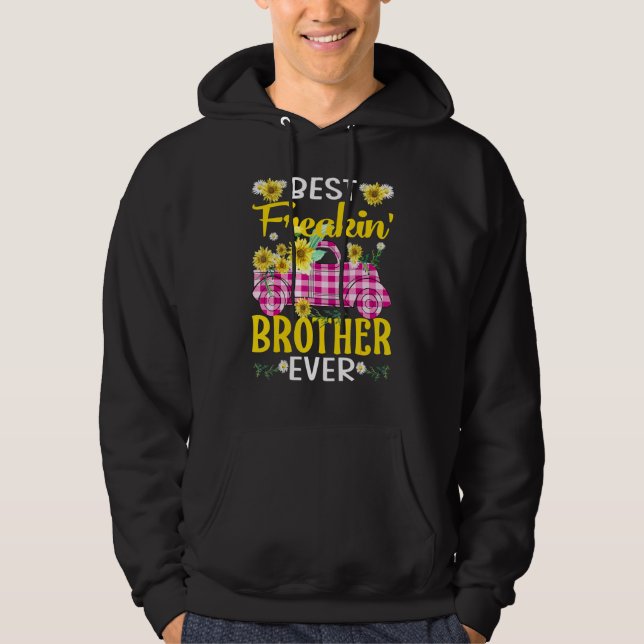 Best Freakin Brother Ever Sunflower Truck Hoodie (Front)