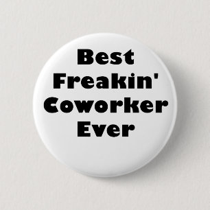 Best Freakin Coworker Ever 6 Cm Round Badge