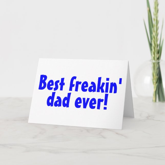 Best Freakin Dad Ever Card (Front)