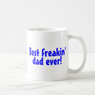 Best Freakin Dad Ever Coffee Mug