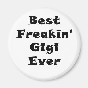 Best Freakin Gigi Ever Magnet