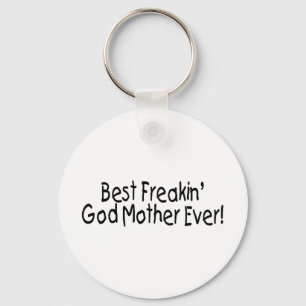Best Freakin God Mother Ever 2 Key Ring