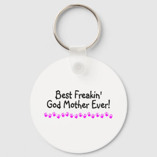 Best Freakin God Mother Ever Key Ring
