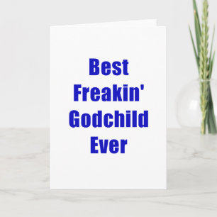Best Freakin Godchild Ever Card