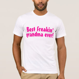 Best Freakin Grandma Ever (Pink) T-Shirt