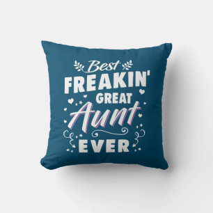 Best Freakin Great Aunt Ever Cushion