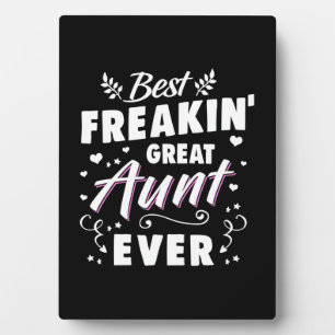 Best Freakin Great Aunt Ever Plaque