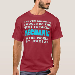 Best Freakin Mechanic Funny Motivational Quote T-Shirt