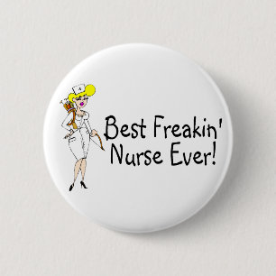 Best Freakin Nurse Ever 6 Cm Round Badge