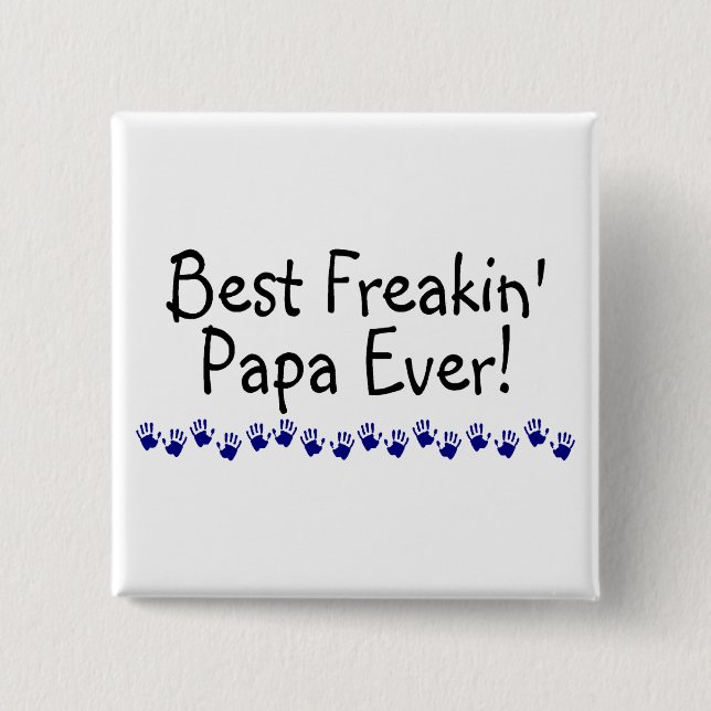 Best Freakin Papa Ever 15 Cm Square Badge (Front)