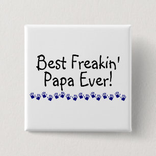 Best Freakin Papa Ever 15 Cm Square Badge