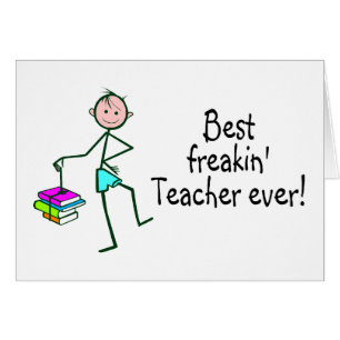 Best Freakin Teacher Ever