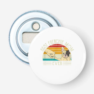 Best French Bulldog Mum Ever Gift For Dog Lover Bottle Opener
