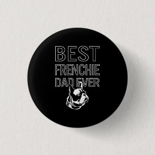 Best Frenchie Dad Ever Daddy French Bulldog Gift 3 Cm Round Badge